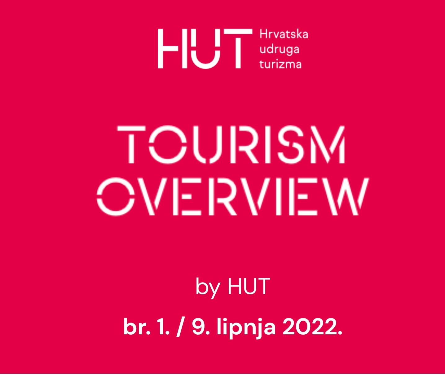 HUT Tourism Overview | Br.1 / 9. lipnja 2022.